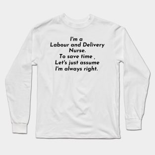 Funny L&D Nurse Appreciation, Labor and Delivery Nurse Long Sleeve T-Shirt